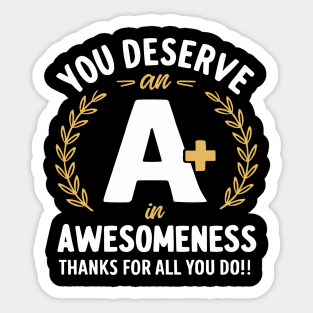 You Deserve A Plus In Awesomeness Men Women Boys Girls Kids Sticker